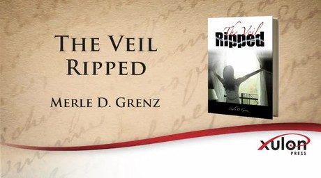 Xulon Press book The Veil Ripped | Merle D. Grenz