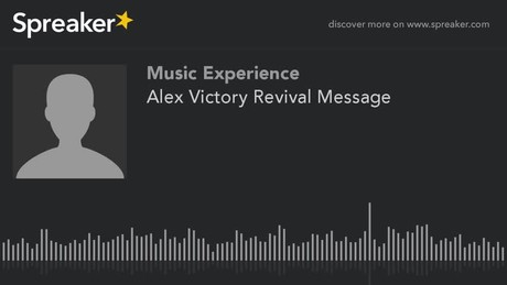 Alex Victory: Revival Message