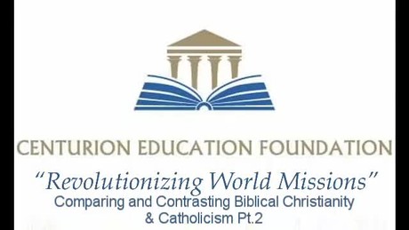 Comparing and Contrasting Biblical Christianity & Catholicism Pt.2