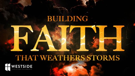 Building Faith That Weathers The Storm | Pastor Shane Idleman