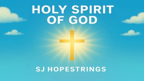 Holy Spirit of God by SJ Hopestrings
