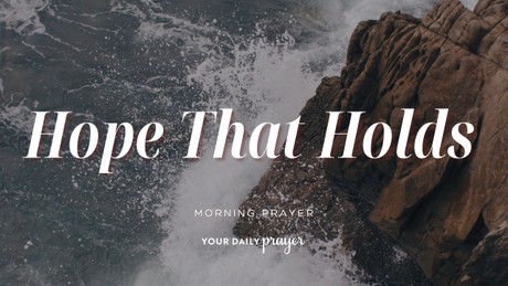 A Prayer to Find True Anchored Hope in Christ
