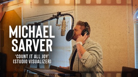 Exclusive: Michael Sarver Performs ‘Count It All Joy’ in Powerful Studio Visualizer