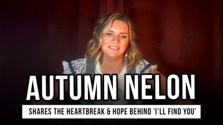 Autumn Nelon Shares the Heartbreak and Hope Behind 'I’ll Find You'
