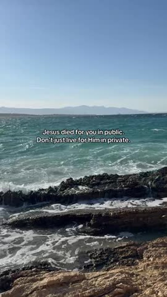 Don't just live for Him in private.
