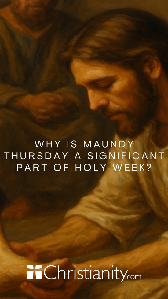 Why Is Maundy Thursday a Significant Part of Holy Week?