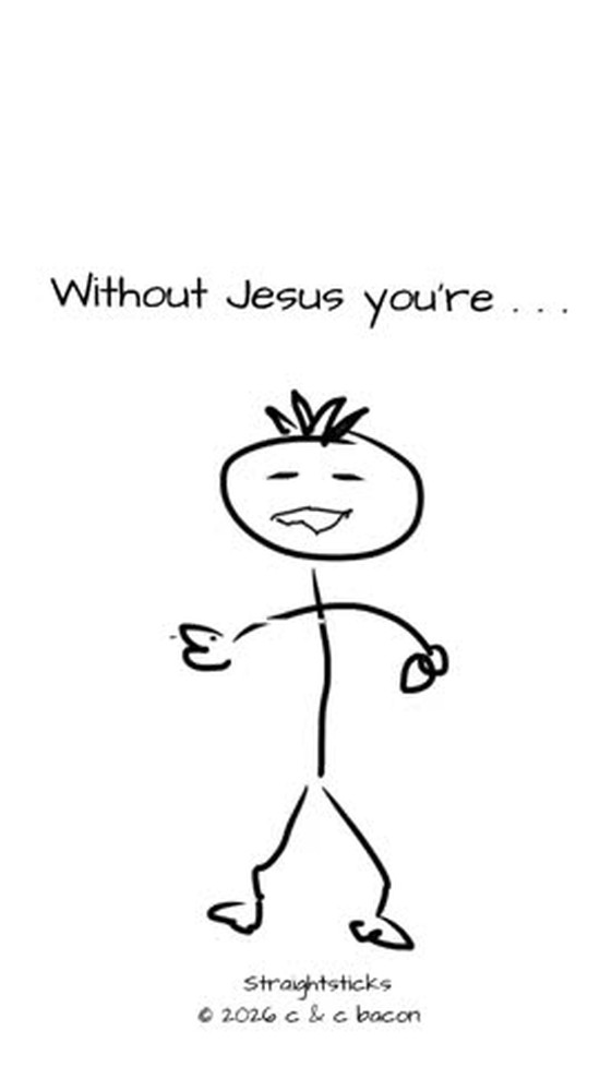 Without Jesus . . . What?