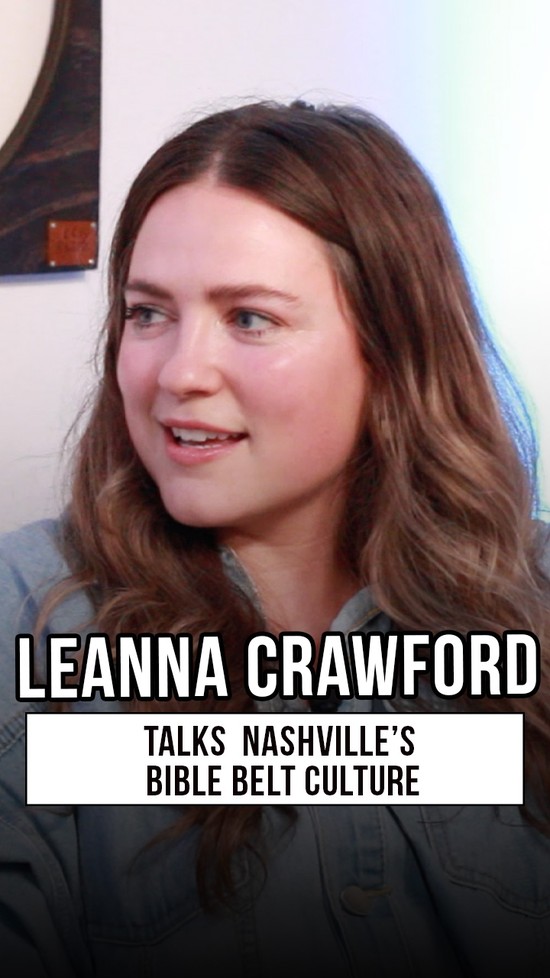 Leanna Crawford Reacts to Nashville’s Bible Belt Culture