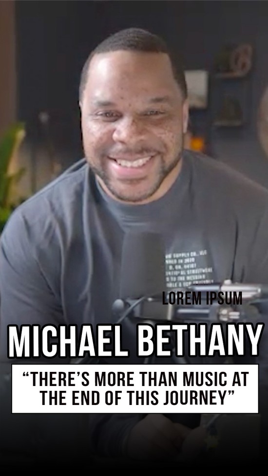 “There’s More Than Music at the End of This Journey” | Michael Bethany