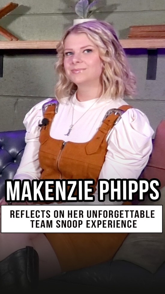Makenzie Phipps Reflects on Her Unforgettable Team Snoop Experience
