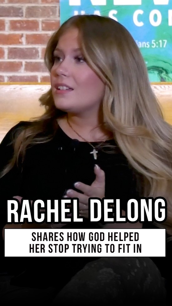 Rachel DeLong Shares How God Helped Her Stop Trying To Fit In