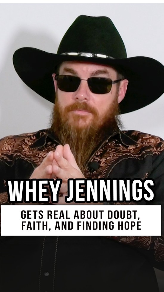 Whey Jennings Gets Real About Doubt, Faith, and Finding Hope