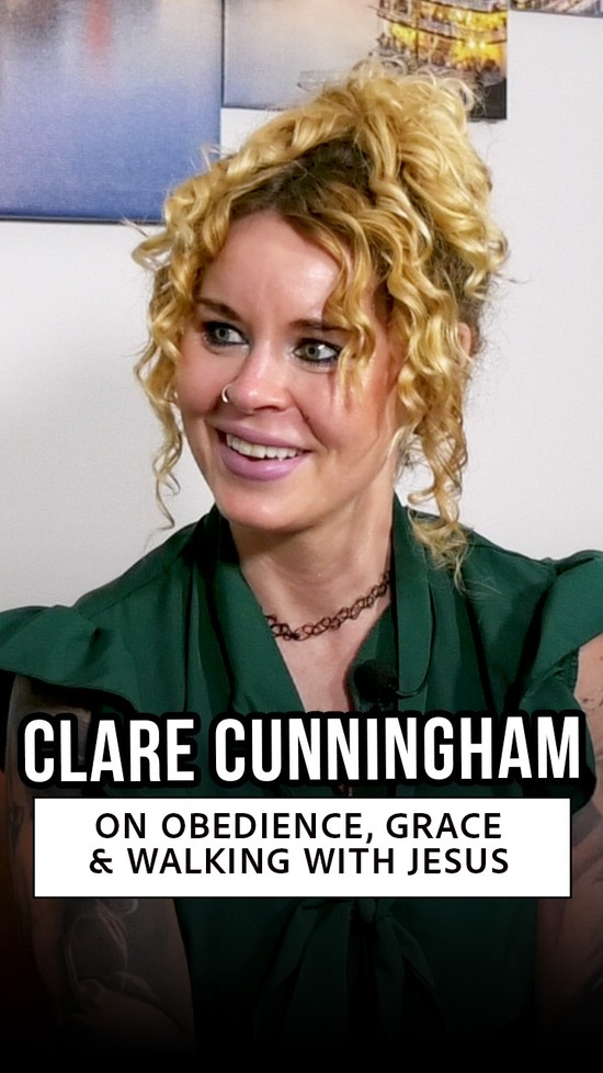 Clare Cunningham on Obedience, Grace & Walking With Jesus