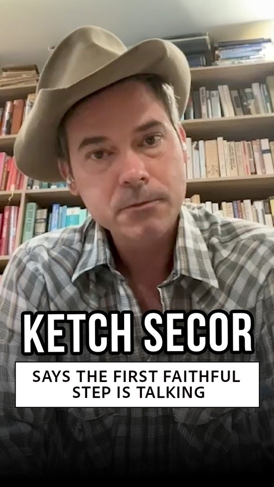 Ketch Secor Says the First Faithful Step Is Talking