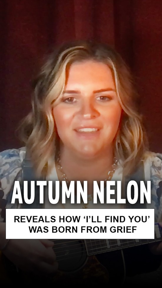 Autumn Nelon Reveals How “I’ll Find You” Was Born From Grief