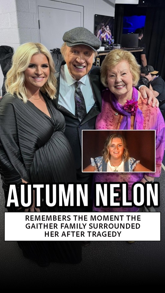 Autumn Nelon Remembers the Moment the Gaither Family Surrounded Her After Tragedy