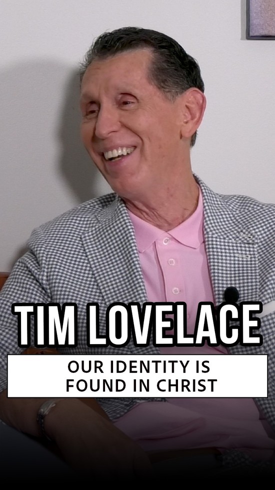 Tim Lovelace: Our Identity Is Found in Christ