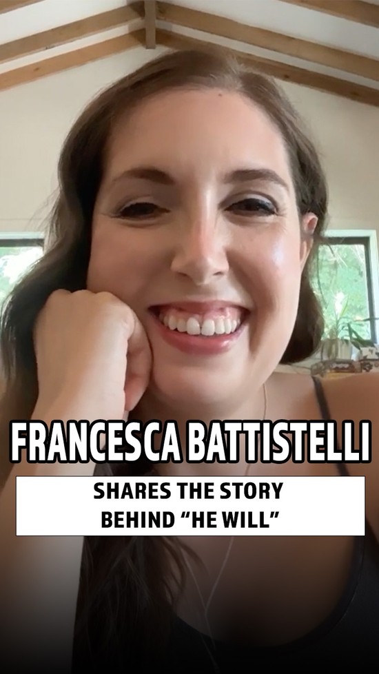 Headline: Francesca Battistelli Shares the Story Behind “He Will”