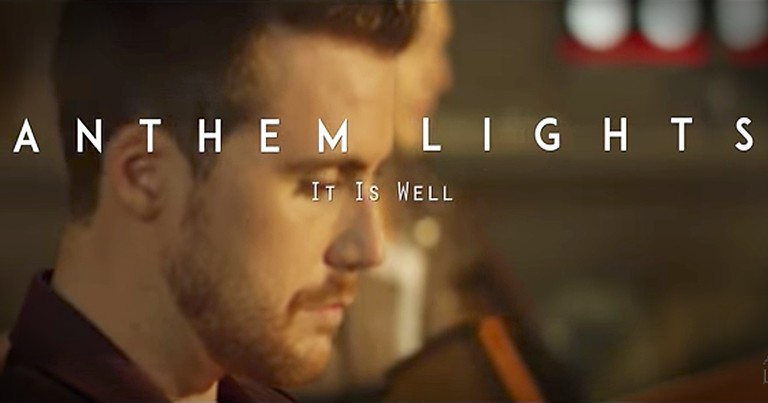 Anthem Lights Sings Beautiful Rendition Of 'It Is Well'