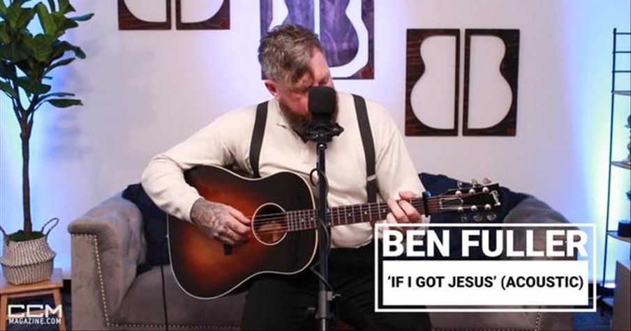 Ben Fuller Performs a Mesmerizing Acoustic Version of 'If I Got Jesus'