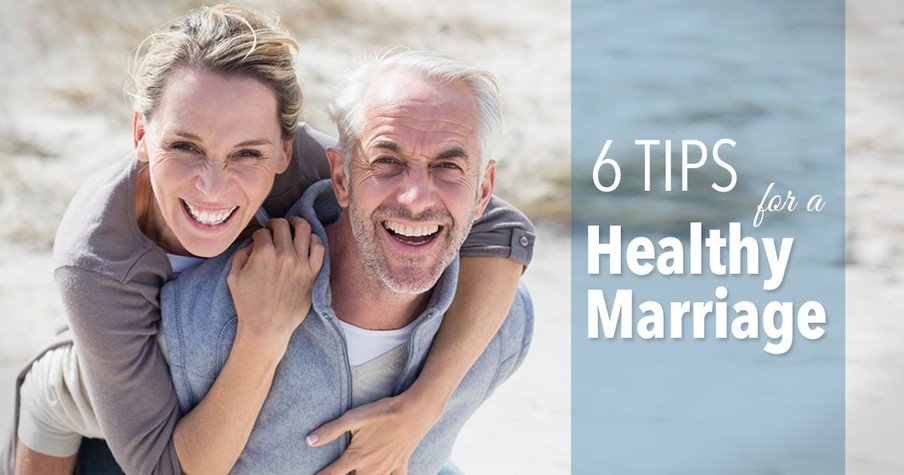 Six Healthy Marriage Tips