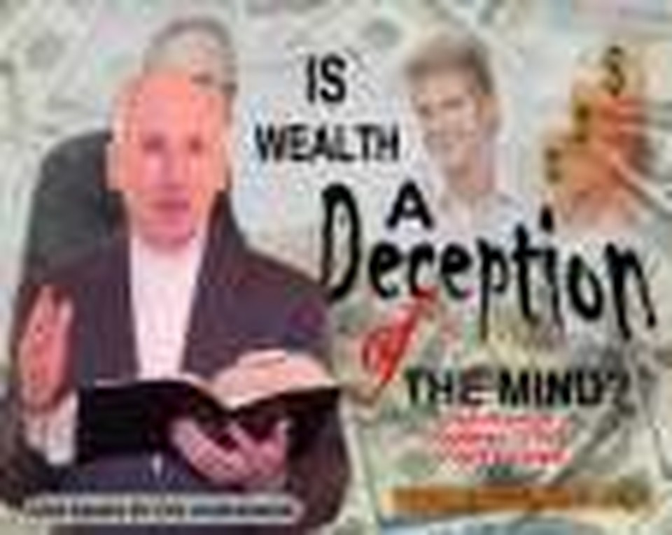 Is Wealth a Deception of the Mind?