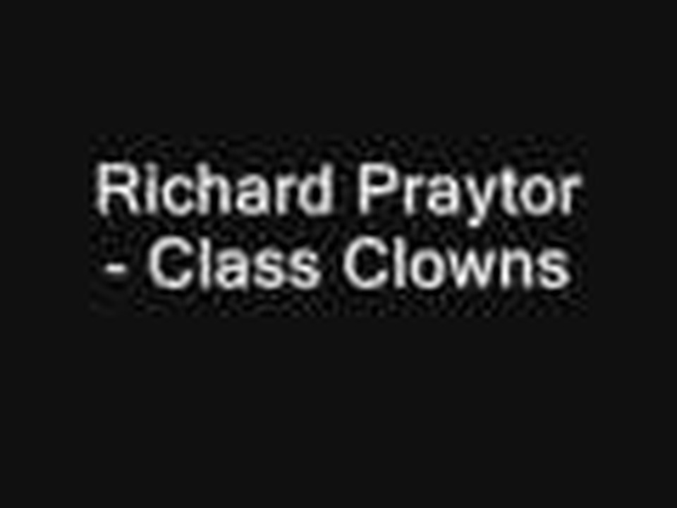 Richard Praytor - Class Clowns