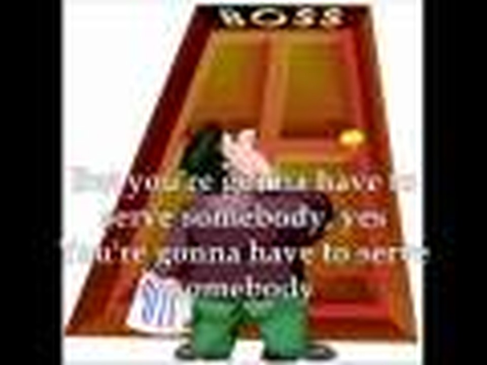 You've Gotta Serve Somebody