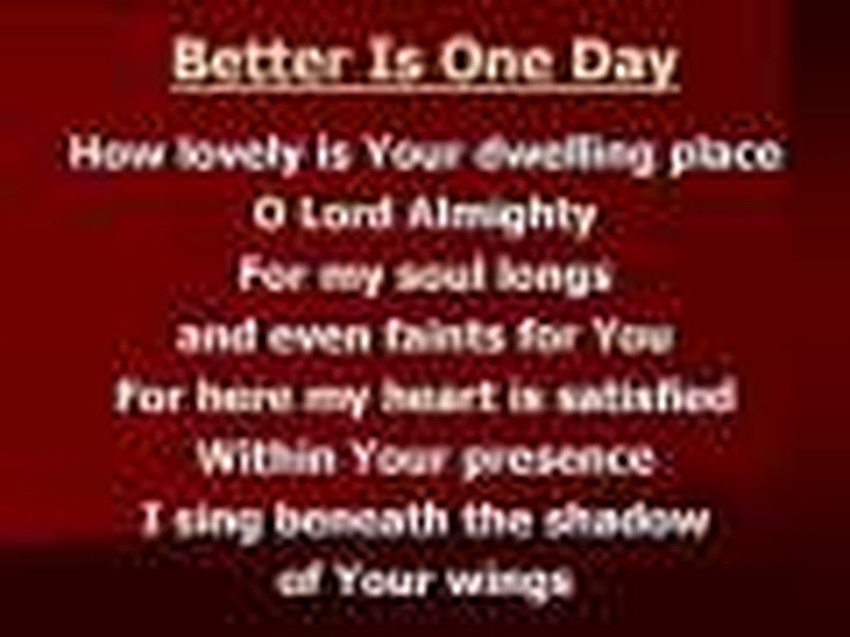 Better is One Day (worship video w/ lyrics)