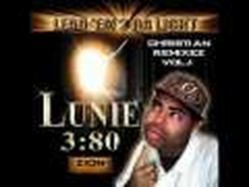 LUNIE 380 'IS ALL GOOD' CHRISTIAN REMIX