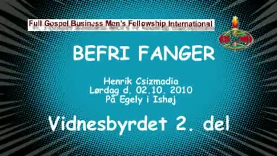 BEFRI FANGER. 4.del - Vidnesbyrdet 2. del. - ½ time
