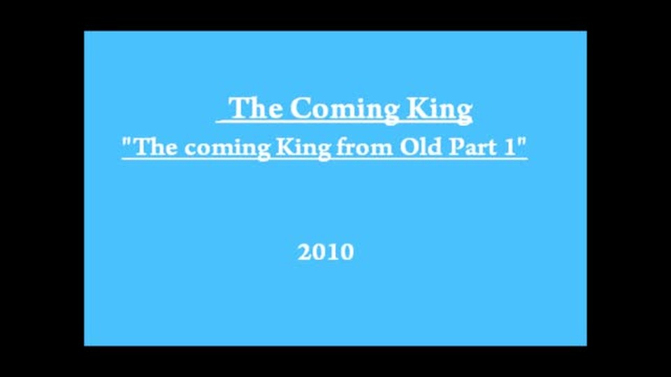 The Coming King of Old