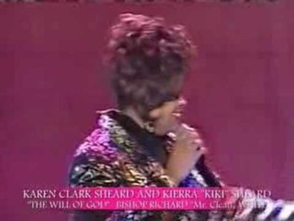 KAREN CLARK SHEARD AND KIKI SHEARD SING: " THE WILL OF GOD!"