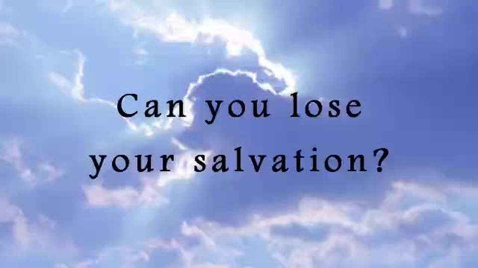 Can you lose your salvation?
