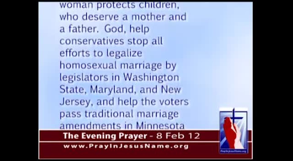 The Evening Prayer - 08 Feb 12 - Homosexual ‘Marriage’ pushed in 5 states: NJ, MD, WA, MN, NC