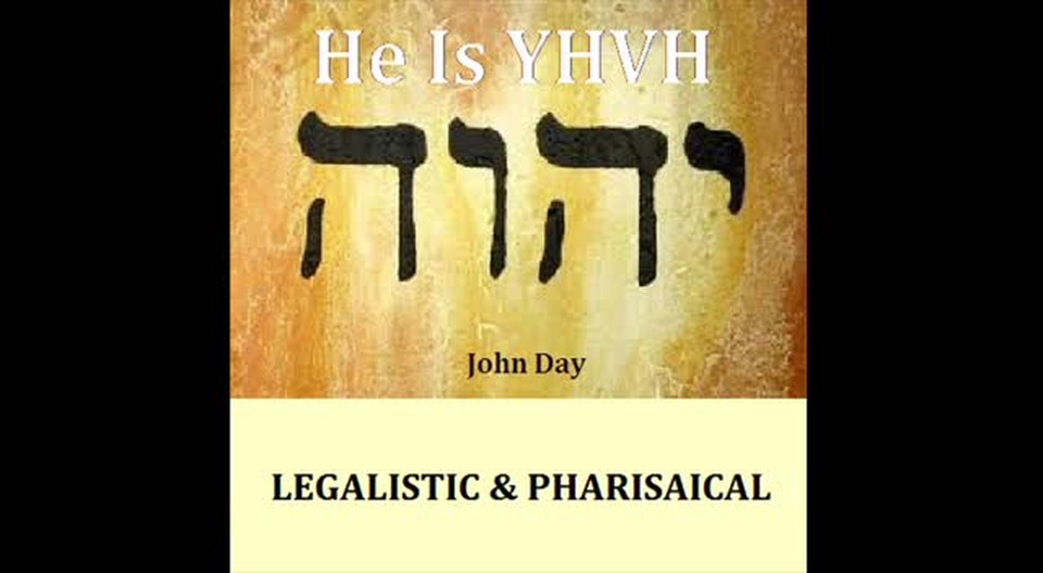 LEGALISTIC PHARISAICAL-Written and sung by John Day