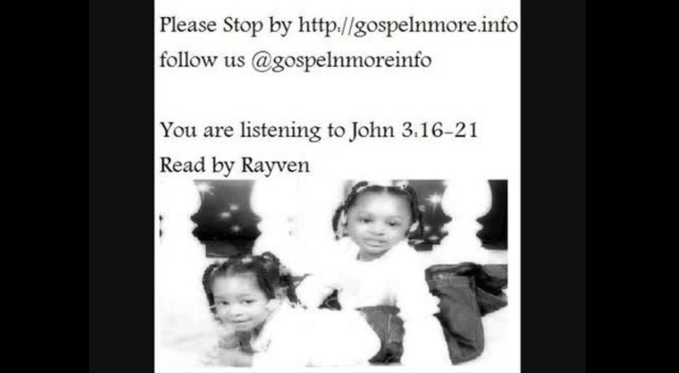 Bible verses John 3:16 - 21 Read by my daughter Rayven