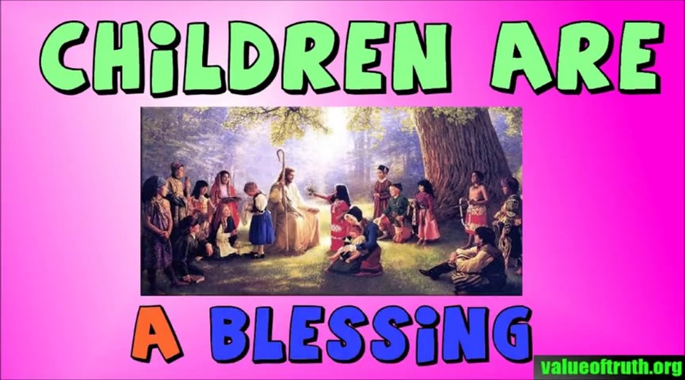 Children Are Not A Burden, But A Blessing