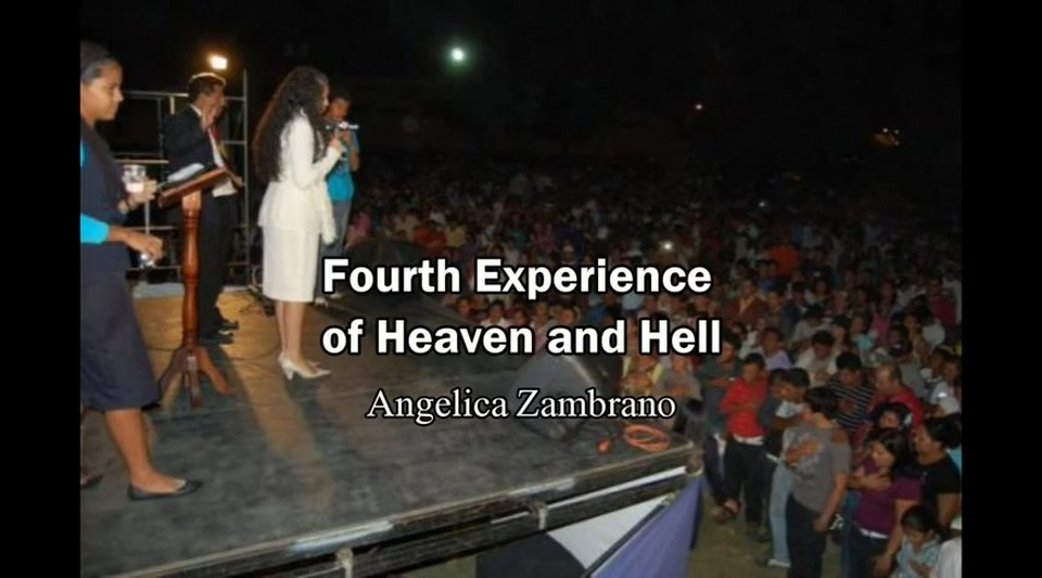 4th Experience of Heaven and Hell - Angelica Zambrano (Heaven/Hell/Rapture Testimony)