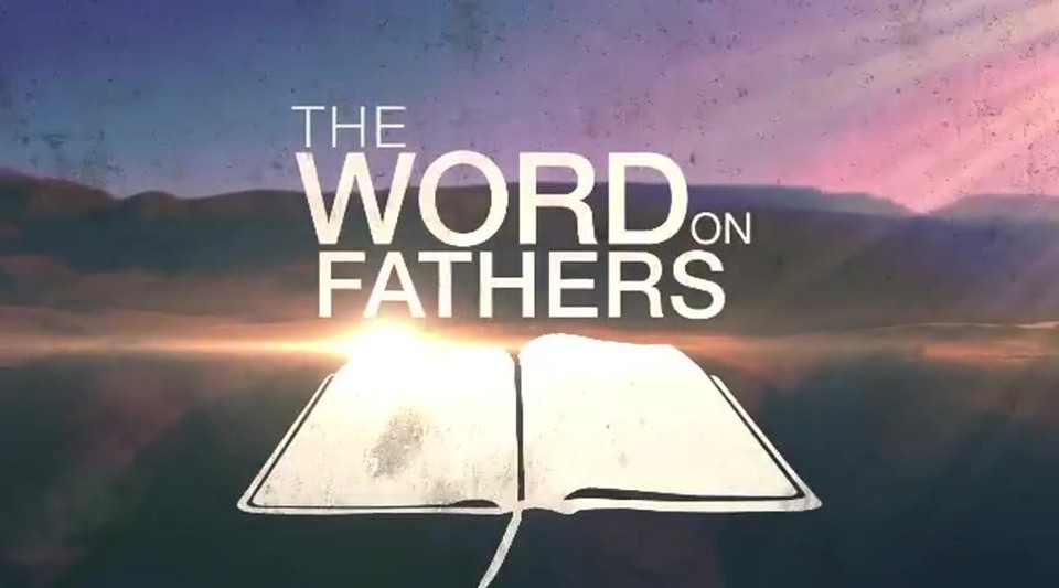 The Word on Fathers