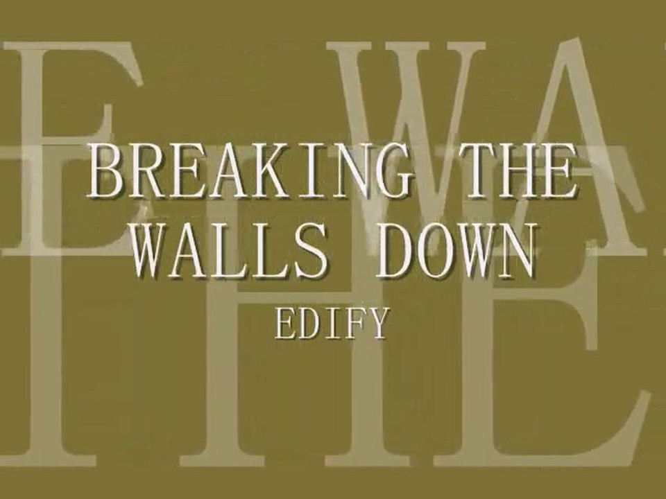 Breaking the walls down
