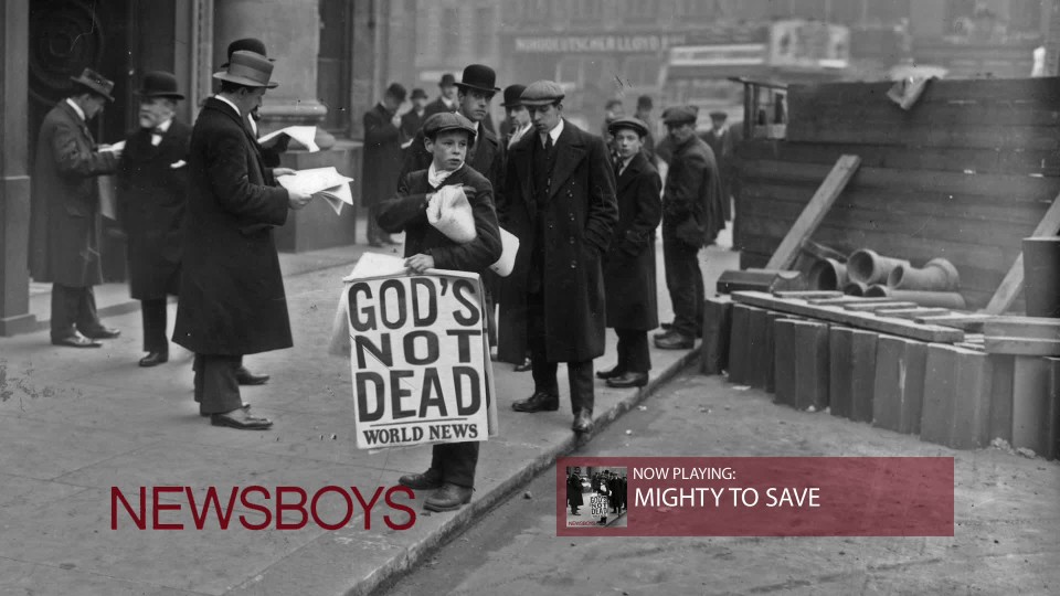 NEWSBOYS | MIGHTY TO SAVE