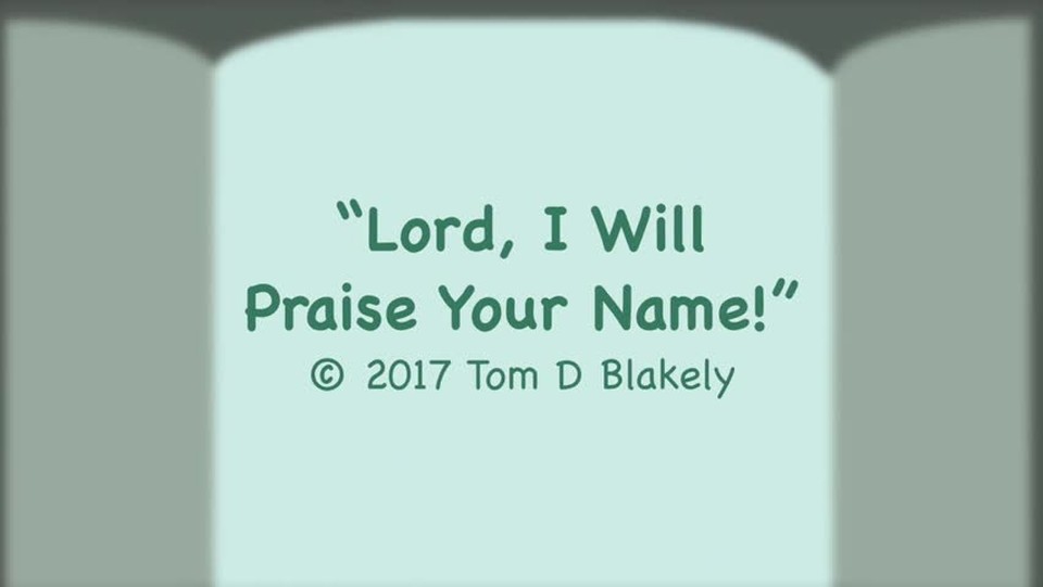 Lord, I Will Praise Your Name!