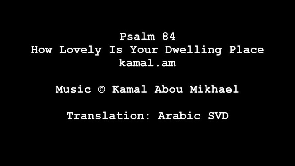 Psalm 84 - How Lovely Is Your Dwelling Place (Arabic SVD)