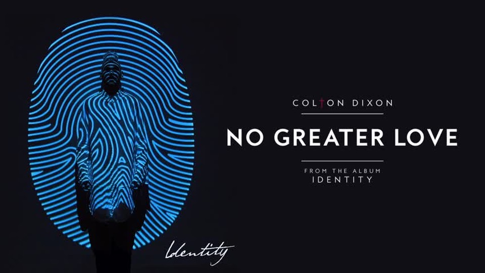 Colton Dixon - No Greater Love