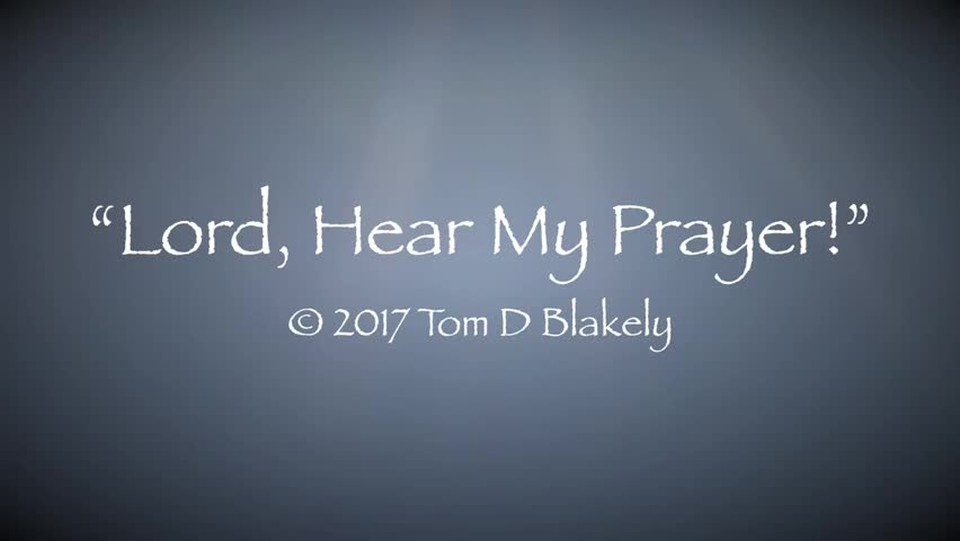 Lord, Hear My Prayer!