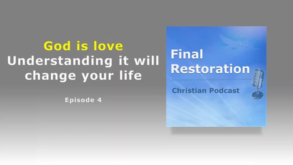 God is love - understanding it will change your life (n ° 4)