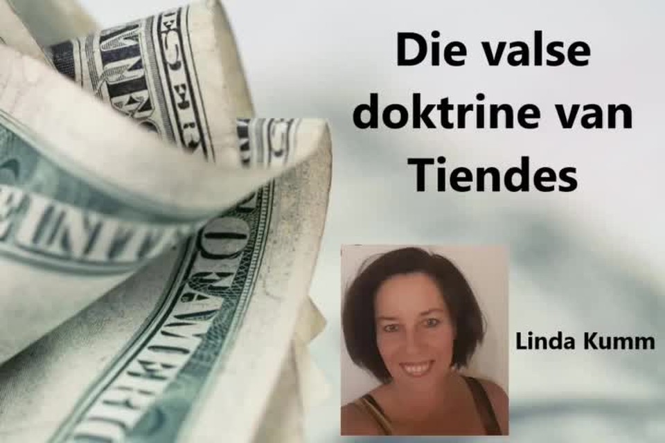 Die valse doktrine van Tiendes - Deur Linda Kumm