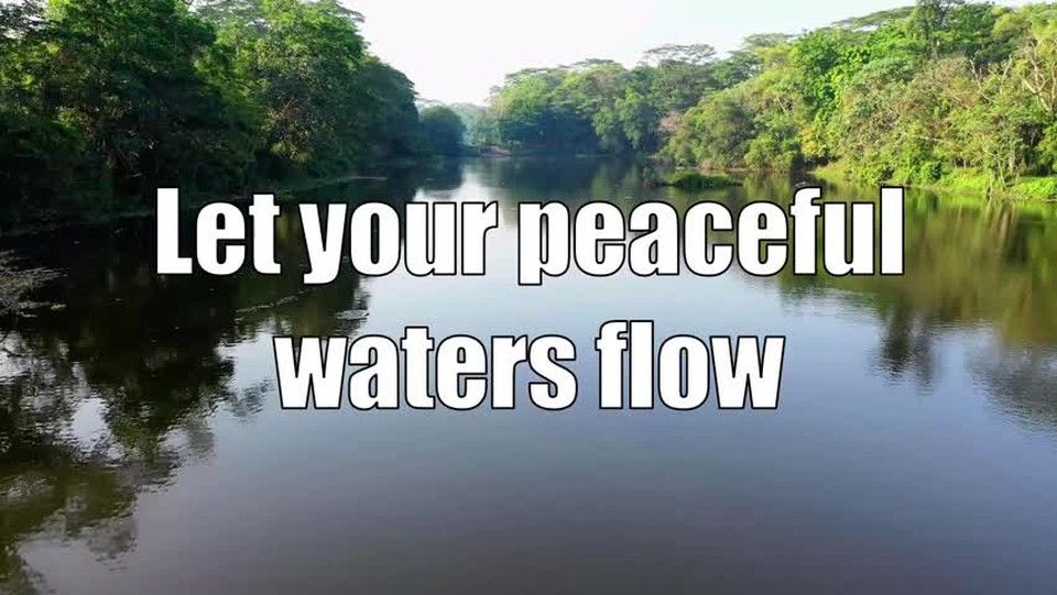 Let Your Peaceful Waters Flow