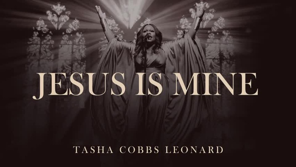 Tasha Cobbs Leonard - Jesus Is Mine